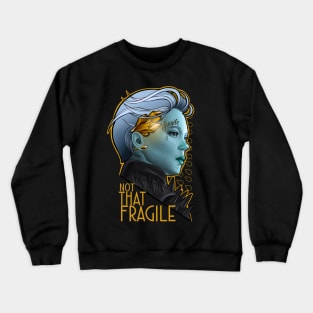 Not That Fragile Crewneck Sweatshirt